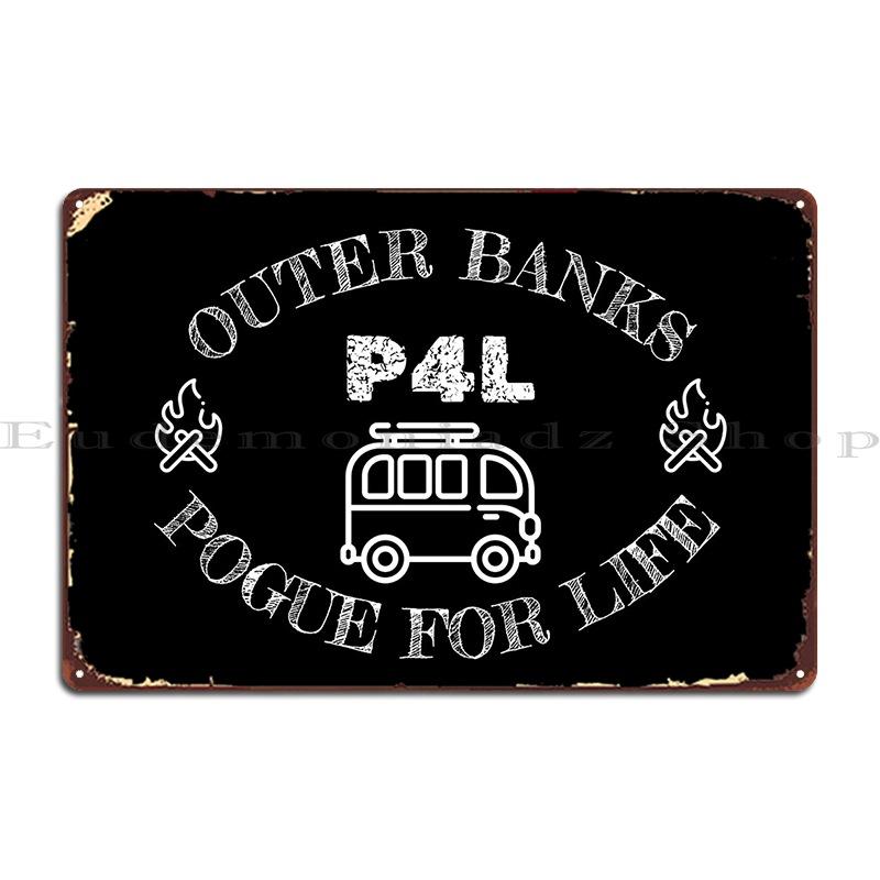 

Pogue For Life Outer Banks P4l Metal Plaque Poster Kitchen Vintage Rusty Club Create Tin Sign Poster 20x30cm