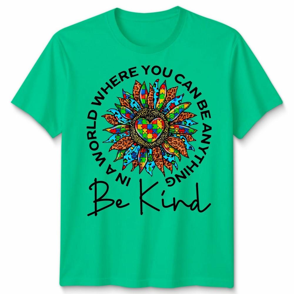N A World Where You Can Be Anything Be Kind Sunflower Unisex Tshirt S