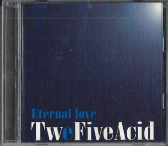 CD TWEFIVEACID - Eternal Love TFAD0001 NOT ON LABEL Japan Japanese Pop/Rock Used