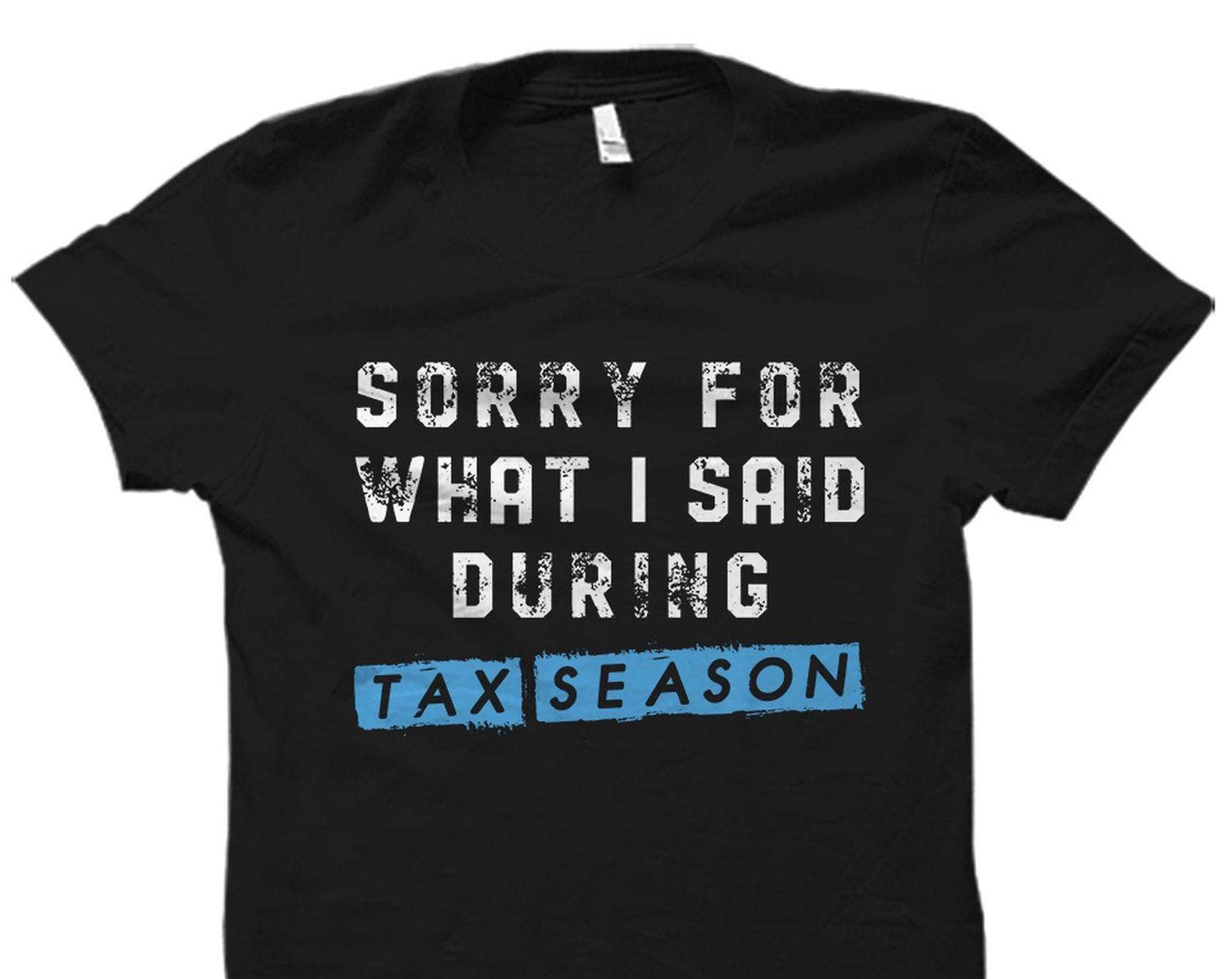Funny Accountant Gift. Tax Season Shirt. Auditor Gift. Accountant Shirt. Tax Auditor Gift. Tax Auditor Shirt. Accountancy Shirt #OS2212 4XL