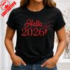 Glitter Hello Sparkle Celebrate Crew Welcome 2026 New Year Holiday Happy Gift Goodbye 2025 Unisex Fashion Printed Tshirt Tops