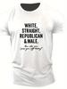 Oversized Loose Fit Tees, Men's "White Straight Republican & Male" Graphic Print T-shirt For Summer