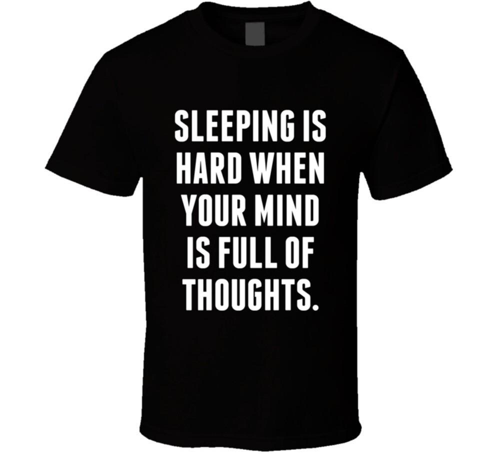 Sleeping Is Hard When Your Mind Is Full Of Thoughts T Shirt Unisex T-Shirt XXL