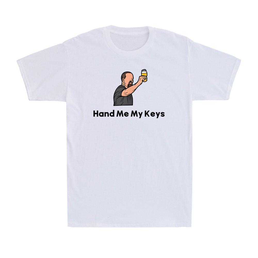 Hand Me My Keys Do Not Drink And Drive Funny Drinking Lover Mens T-Shirt XXL