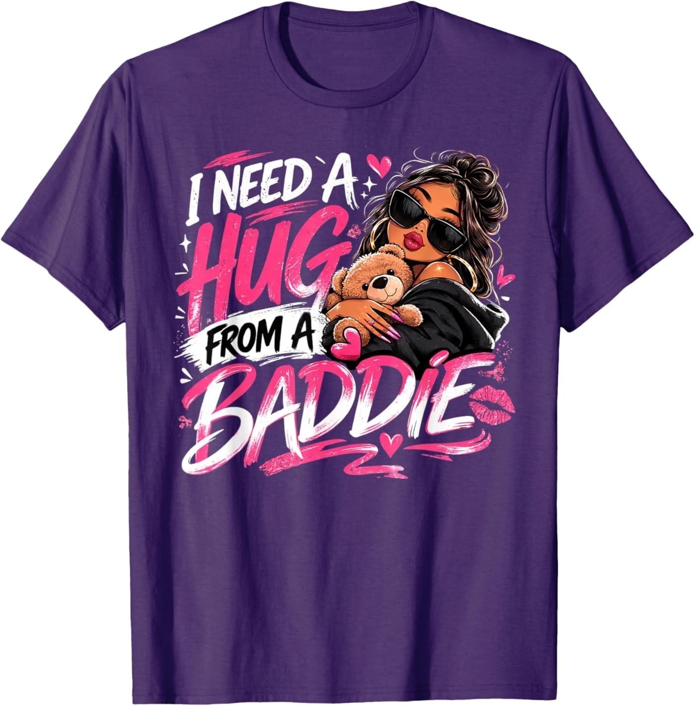 I Need A Hug From A Baddie Funny T-Shirt S разноцветный