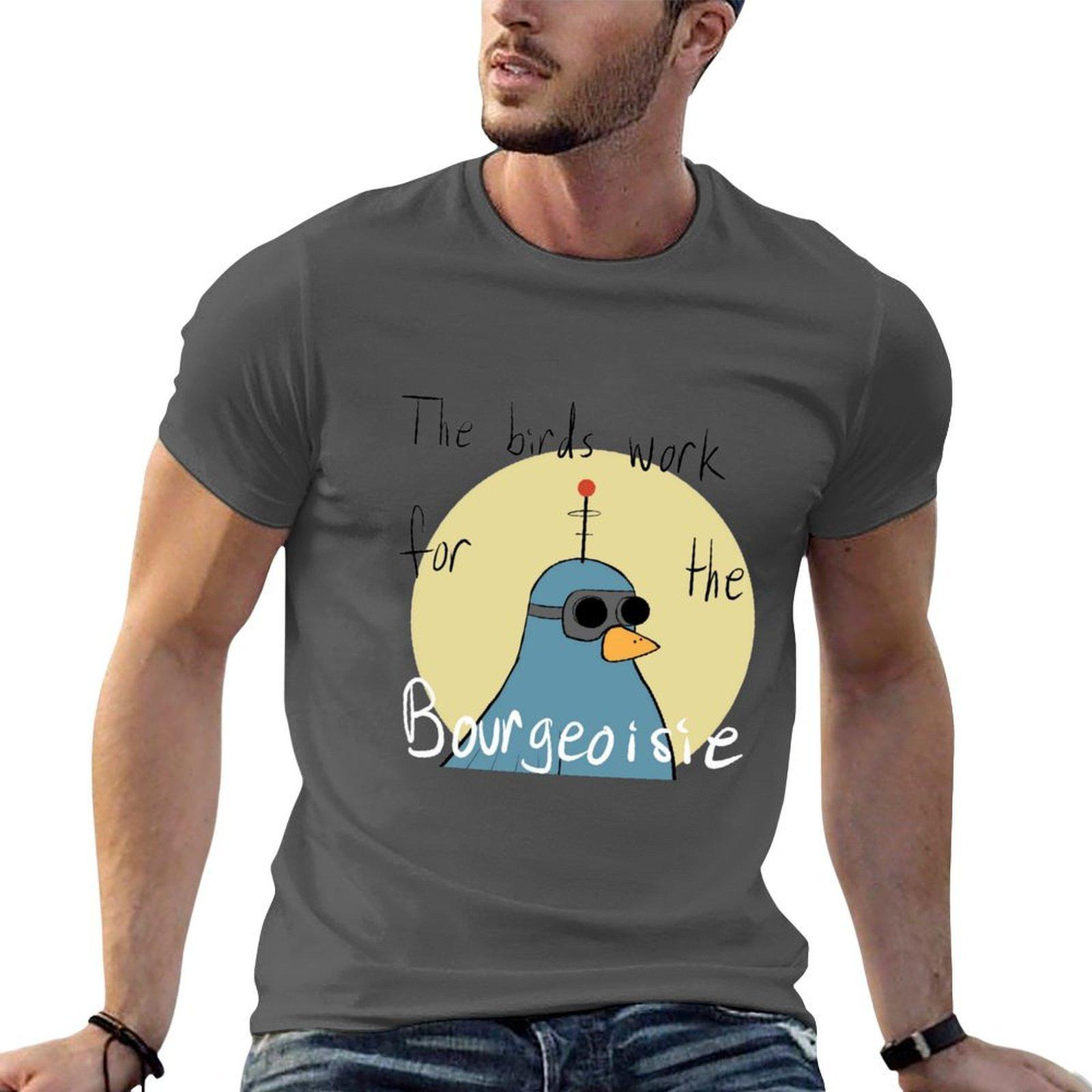 birds work for the bourgeoisie TShirt man graphic t shirt man tshirt TShirt 4XL