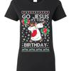Go Jesus Its Your Birthday Women T Shirt