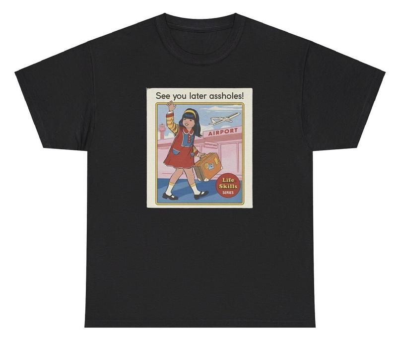 

See You Later As*holes Y2K Unisex T-Shirt Funny Offensive Inappropriate Weirdcore Tee S