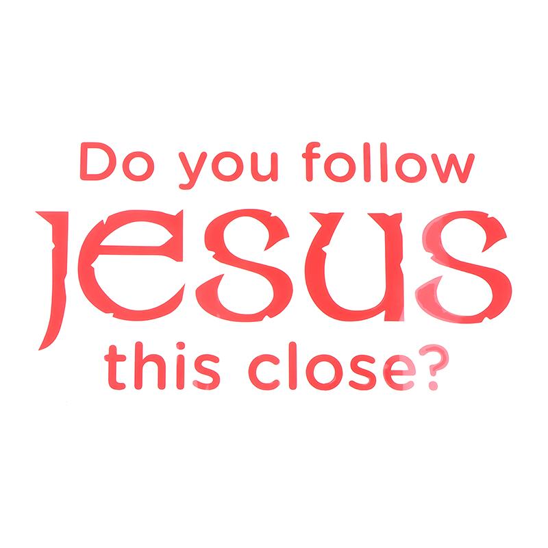 Do You Follow Jesus This Close? Funny Car Stickers For Motorcyclevehicle Paint Window Wall Cup Toolbox Guitar