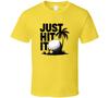 Golfing Just Hit It T-shirt – Bold Tee For Confident Golfers Who Swing Strong