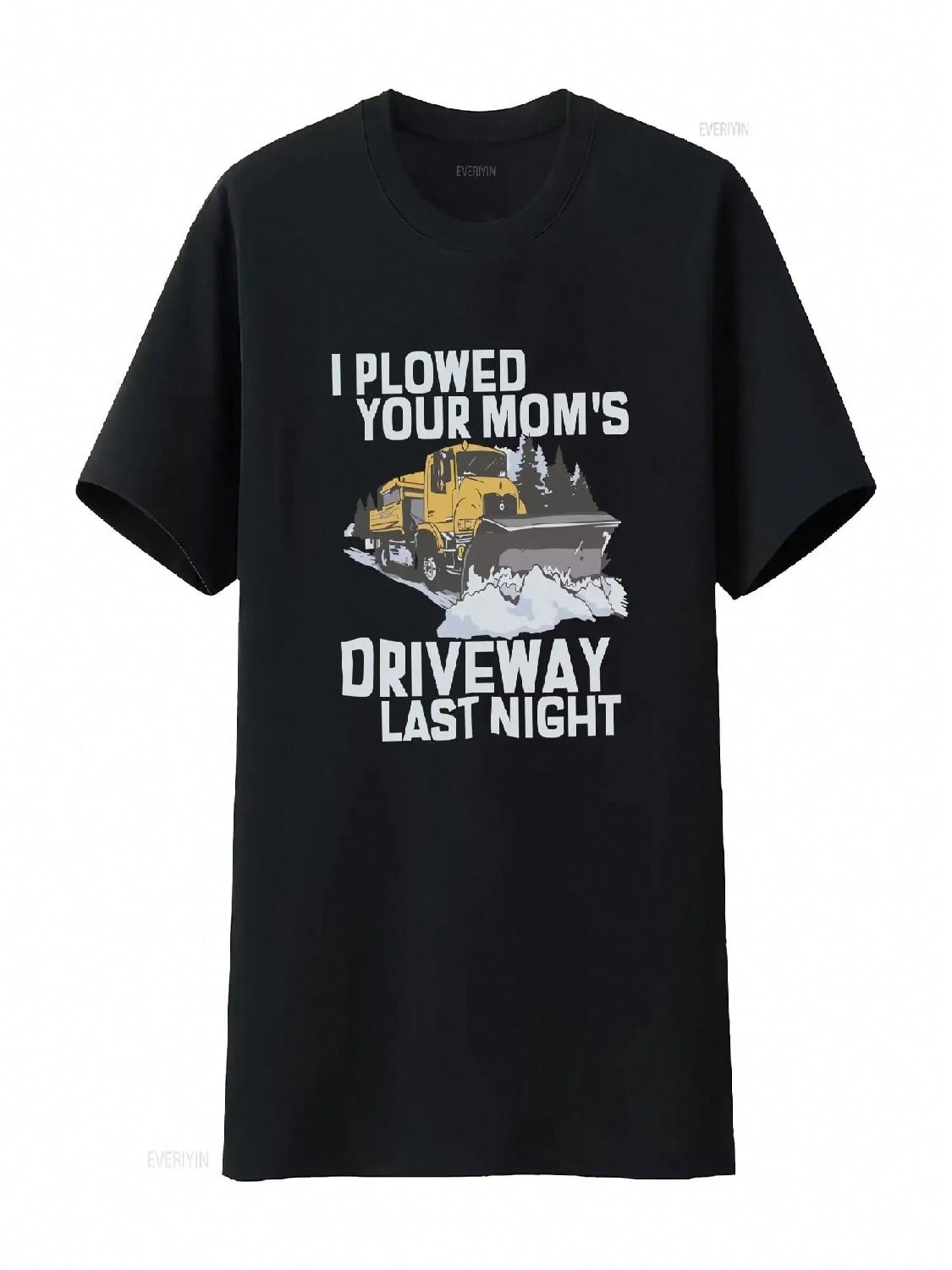 I Plowed Your Mom s Driveway Last Night T Shirt Funny Sarcastic Snow Plow Driver Vintage Washed Comfortable Streetwear Fashion S разноцветный