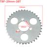 T8F 38 44 54 58 64 74 Tooth 38T 44T 54T 64T 74T 29MM Rear Sprocket Mini Moto ATV Quad Dirt Pit Pocket Bike Cross 47cc 49cc Parts
