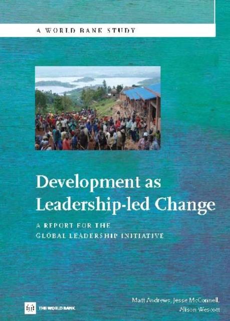 The Development As Leadership-led Change : A Report for the Global Leadership Initiative Book