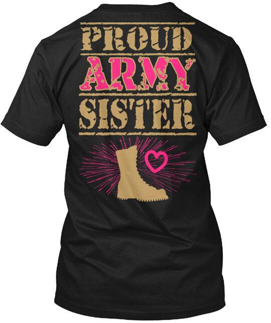 Proud Army Sister Tee T-Shirt Made in the USA Size S to 5XL 4XL