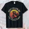 Mountain Bike Downhill Mtb Mountain Biker Funny Gift Tshirt Funny Dont Follow Me Stupid Things Graphic Tee Unisex Cotton Tops