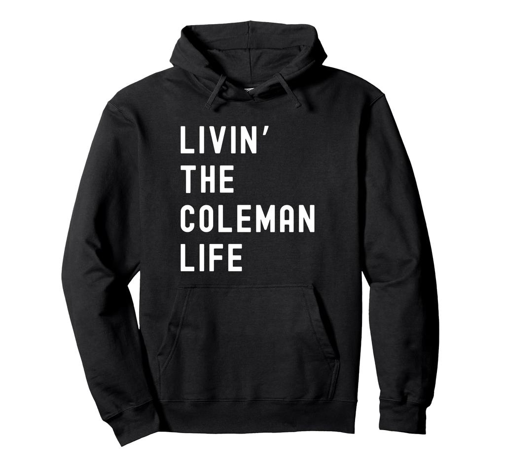 Living the Coleman Life Coleman Hoodie