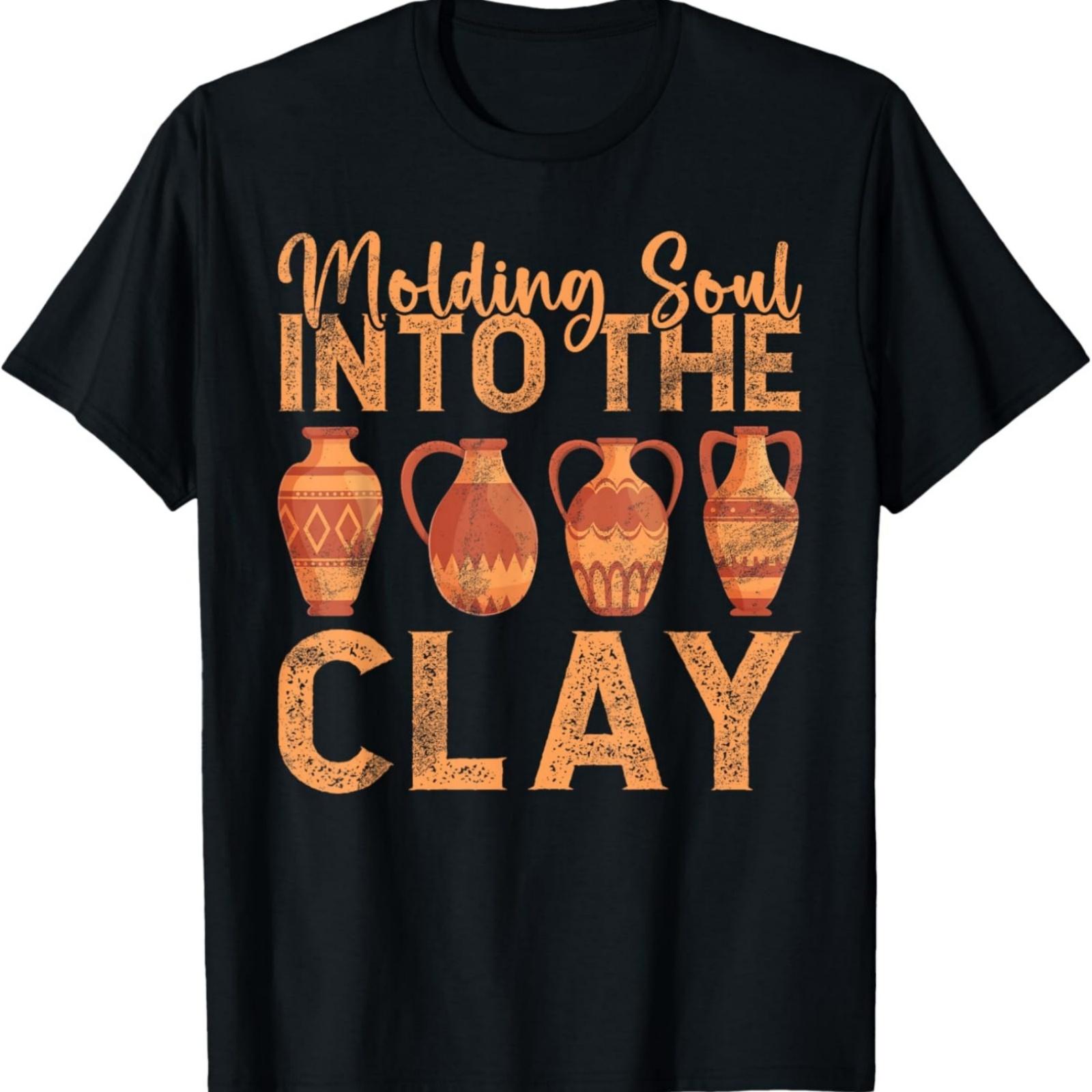 Molding Soul into the Clay Pottery T-Shirt S