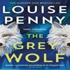 The Grey Wolf by Louise Penny Paperback Book 9781399730549