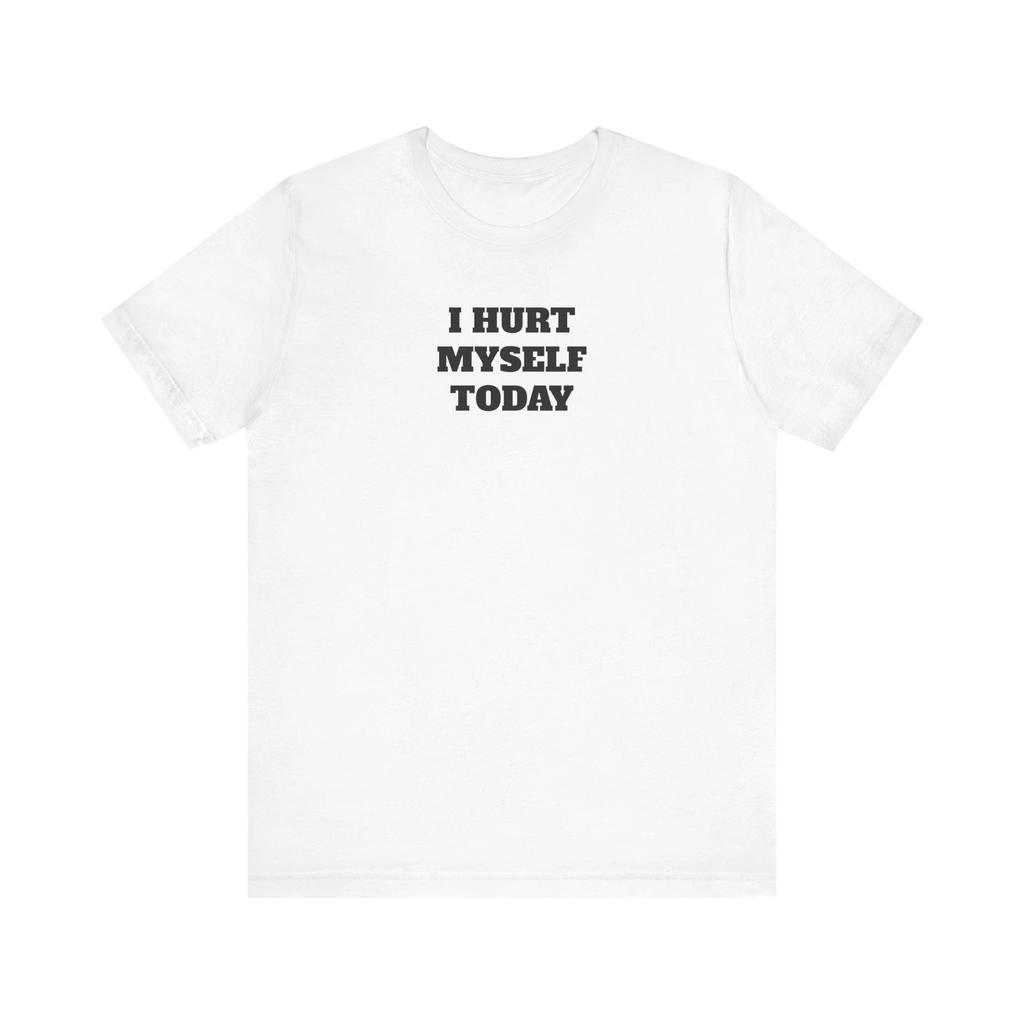 I Hurt Myself Today Short Sleeve Tee, Casual Top, Graphic T-Shirt, Emo Clothing