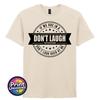 Dont Laugh Situation Tee Funny Dont Look At Me Novelty TShirt Unisex S2XL