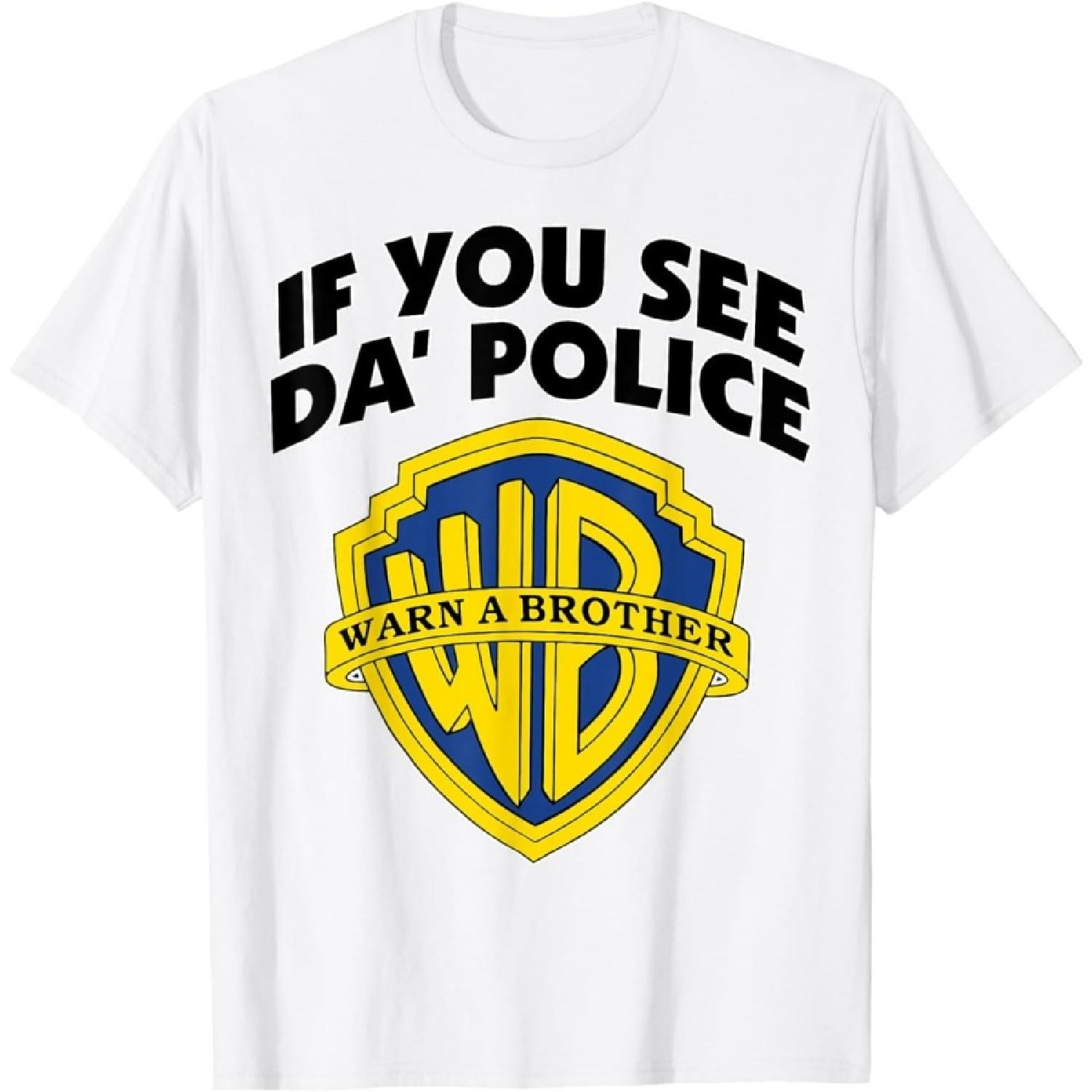 HYETYDV Если увидишь полицию, предупреди брата, Смешная саркастическая футболка S белый