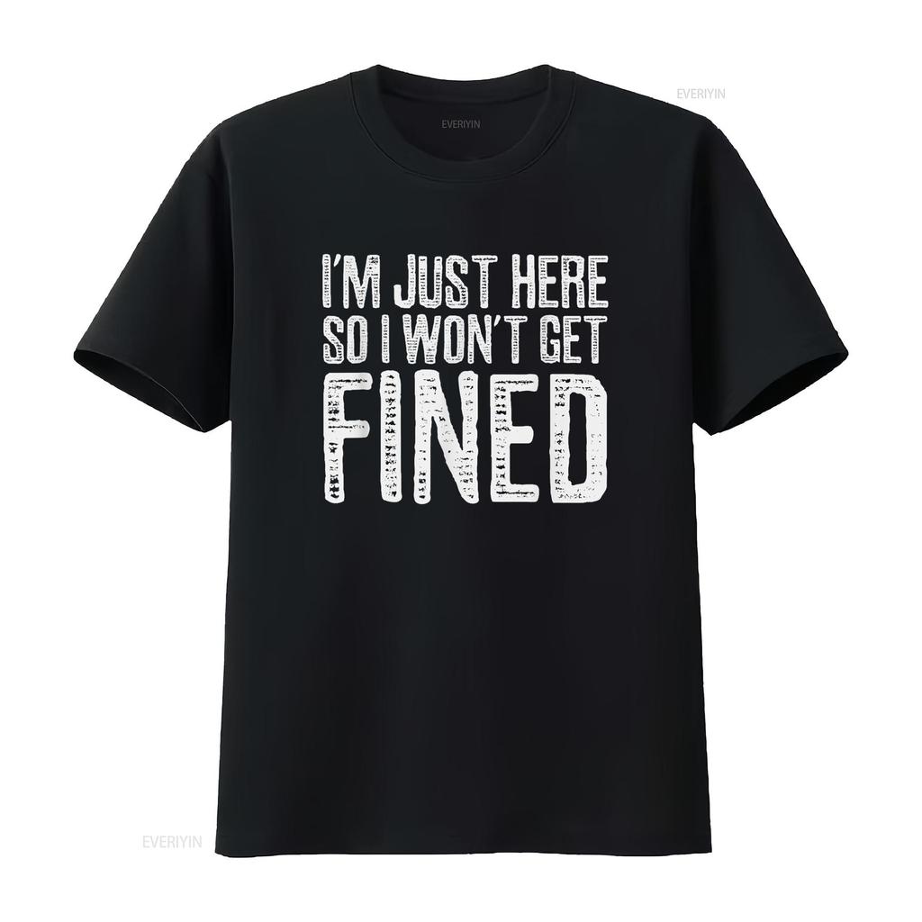 I m Just Here So Won t Get Fined Shirt Funny Sports vintage Washed graphic Top For Everyday Wear Versatile homme streetwear