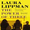 The Power Of Three by Laura Lippman Paperback Book 9781409197362