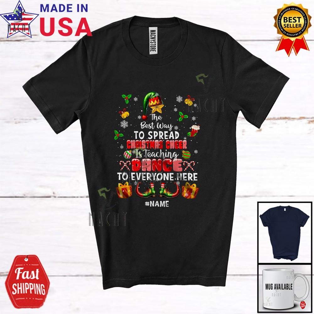 

Spread Christmas Cheer Teaching Dance Amusing Custom Name Elf Teacher T-Shirt 2XL