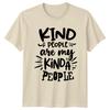 Kind People Are My Kinda People TShirt Slogan Quote Graphic Tee