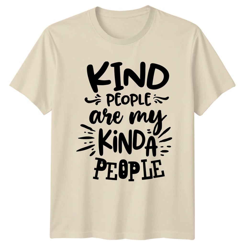 Kind People Are My Kinda People TShirt Slogan Quote Graphic Tee