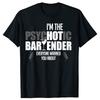 Im The Psychotic Bartender Everyone Warned You About Tshirts Men Print Loose Oversized Streetwear Hip Hop Unisex T Shirt