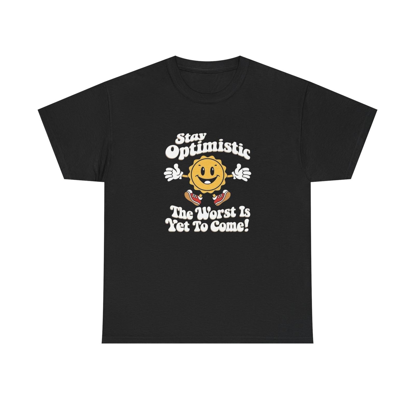 Stay Optimistic Funny Graphic T Shirt Mens Womens Tees Top Unisex Heavy Cotton Tee M