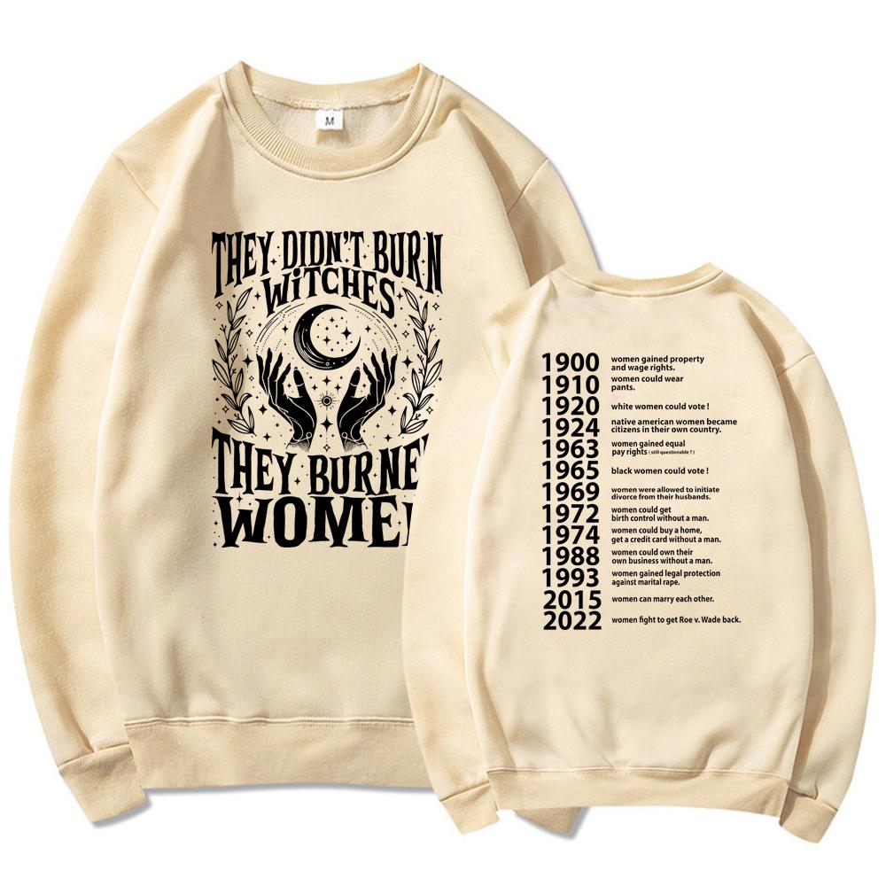 They Didn't Burn Witches They Burned Women Sweatshirt Women Rights Dates Sweatshirt Long Sleeve Streetwear Sweater Witch Hoodie