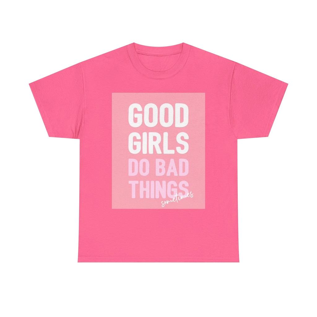 Men's and Women's T-shirts Good Girls Do Bad Things