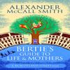 Berties Guide To Life and Mothers by Alexander McCall Smith... 9780349140063
