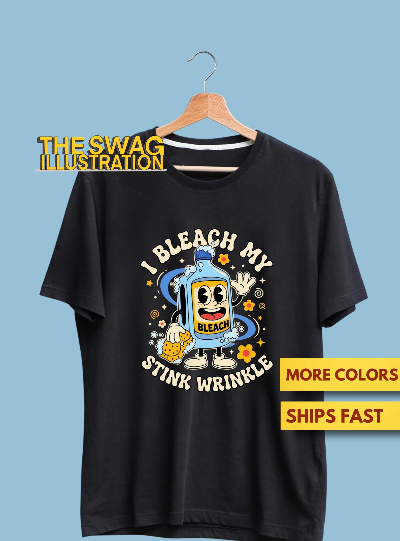 I Bleach My Stink Wrinkle Funny Sarcastic Embarrassing Meme Shirt, Sarcastic & Offensive GifT shirt, Funny Inappropriate Adult Humor Shirt 1 M