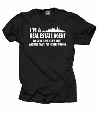 Ich bin ein Immobilienmakler, ich liege nie falsch lustiges T-Shirt