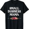Small Business Mama Owner Entrepreneur T Shirt