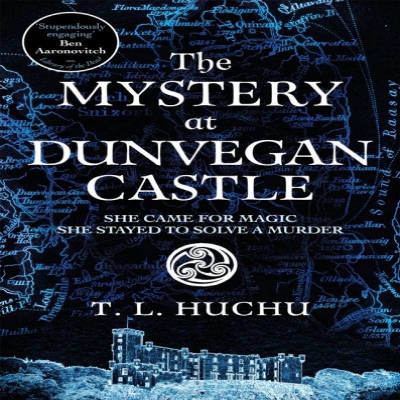 The Mystery at Dunvegan Castle by T. L. Huchu Hardback Book 9781529097726