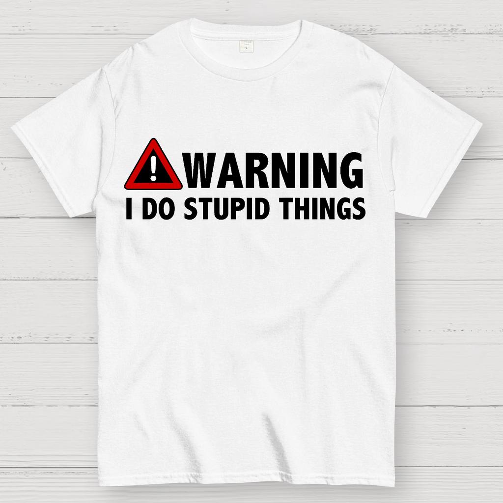 WARNING I Do Stupid Things Cotton Summer Casual Cool Loose T-Shirt