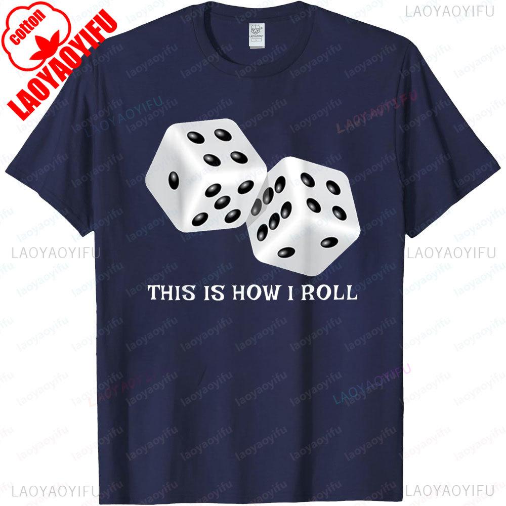Funny Board Game Shirt This Is How I Roll Dice Games Gift Unisex TShirt Graphic Printed Tshirt Men Women Casual Cotton Tee Tops