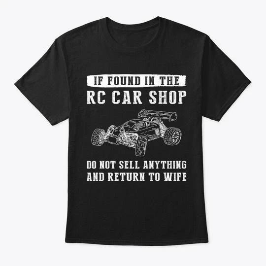 

If Found In The Rc Car Shop TTshirt Made in the USA Size S to 5XL 4XL