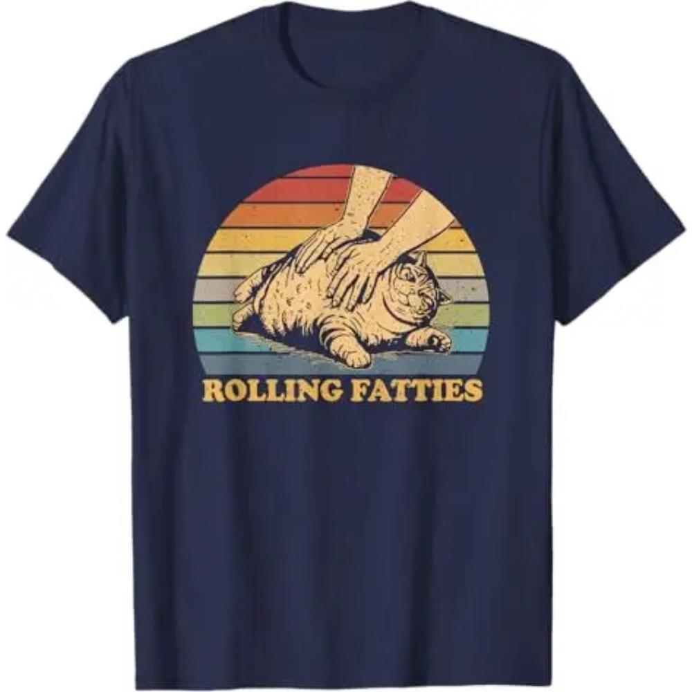 Cat Rolling Fatties Funny T-Shirt Humorous Cat Dad Graphic Outfit Women Men Fashion Kitty Lover Saying Tee Short Sleeve Blouses