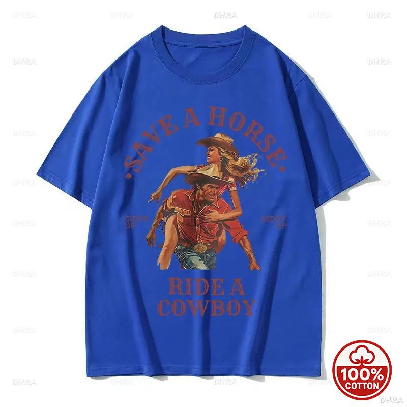 Save A Horse Ride A Cowboy Print TShirt Unisex Unisex Harajuku Fashion Vintage ONeck Casual 100 Cotton Oversized All Season Tshirt