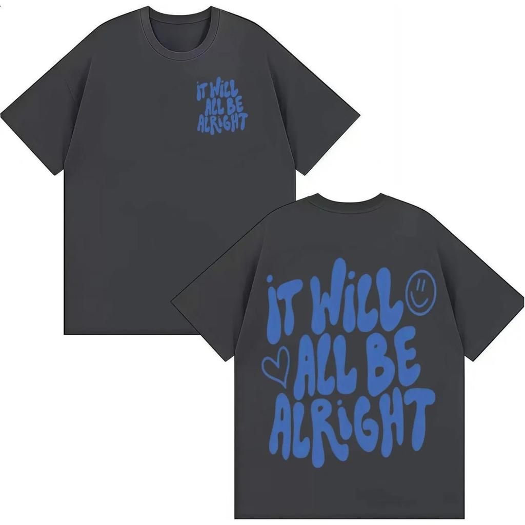 2026 It Will All Be Alright T-Shirt Trendy Graphics Harajuku Short Sleeve T-shirt Men's Women Hot Sale Cozy Casual T Shirts