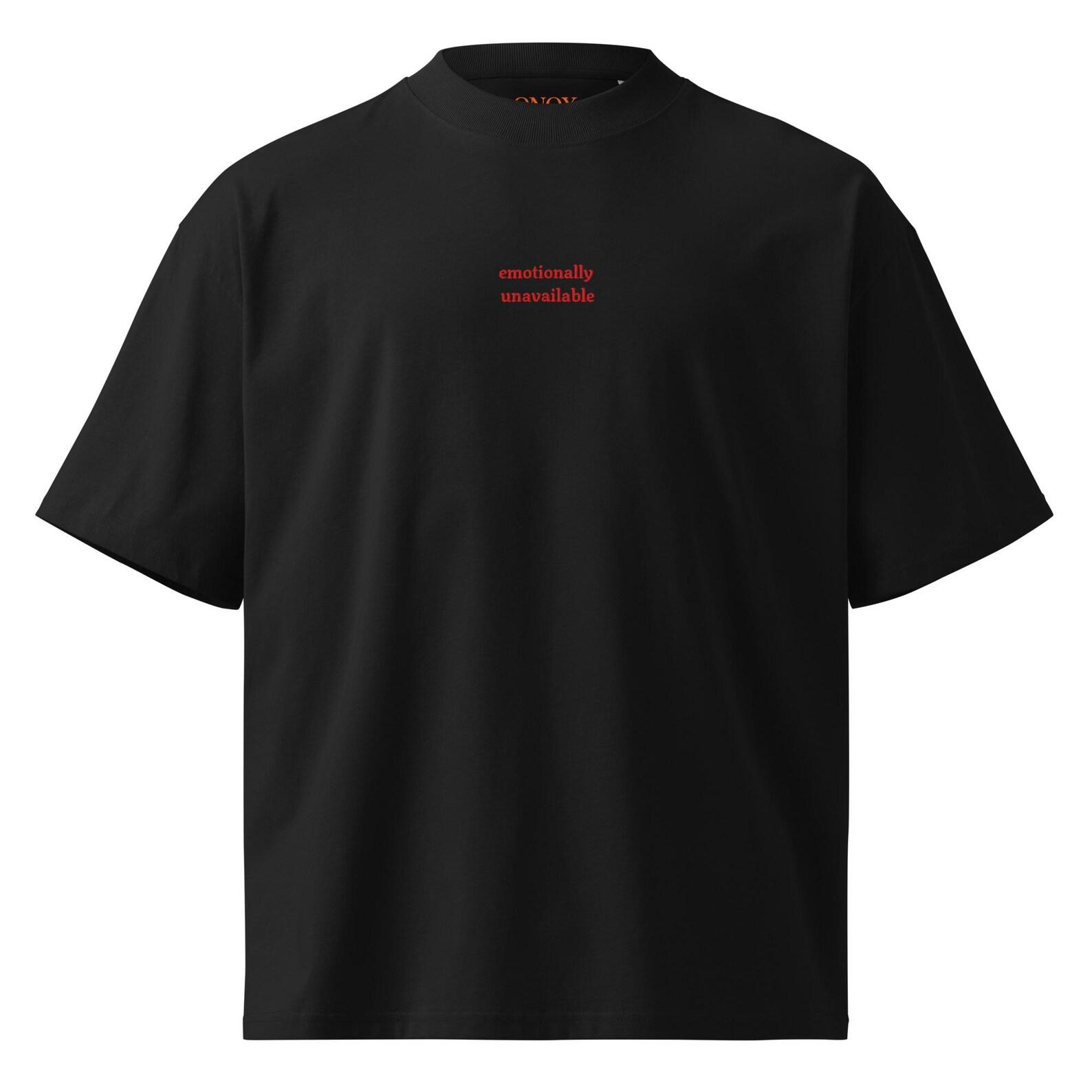 Emotionally Unavailable Embroidered Oversized T-Shirt, Organic Cotton Streetwear Tee 4XL
