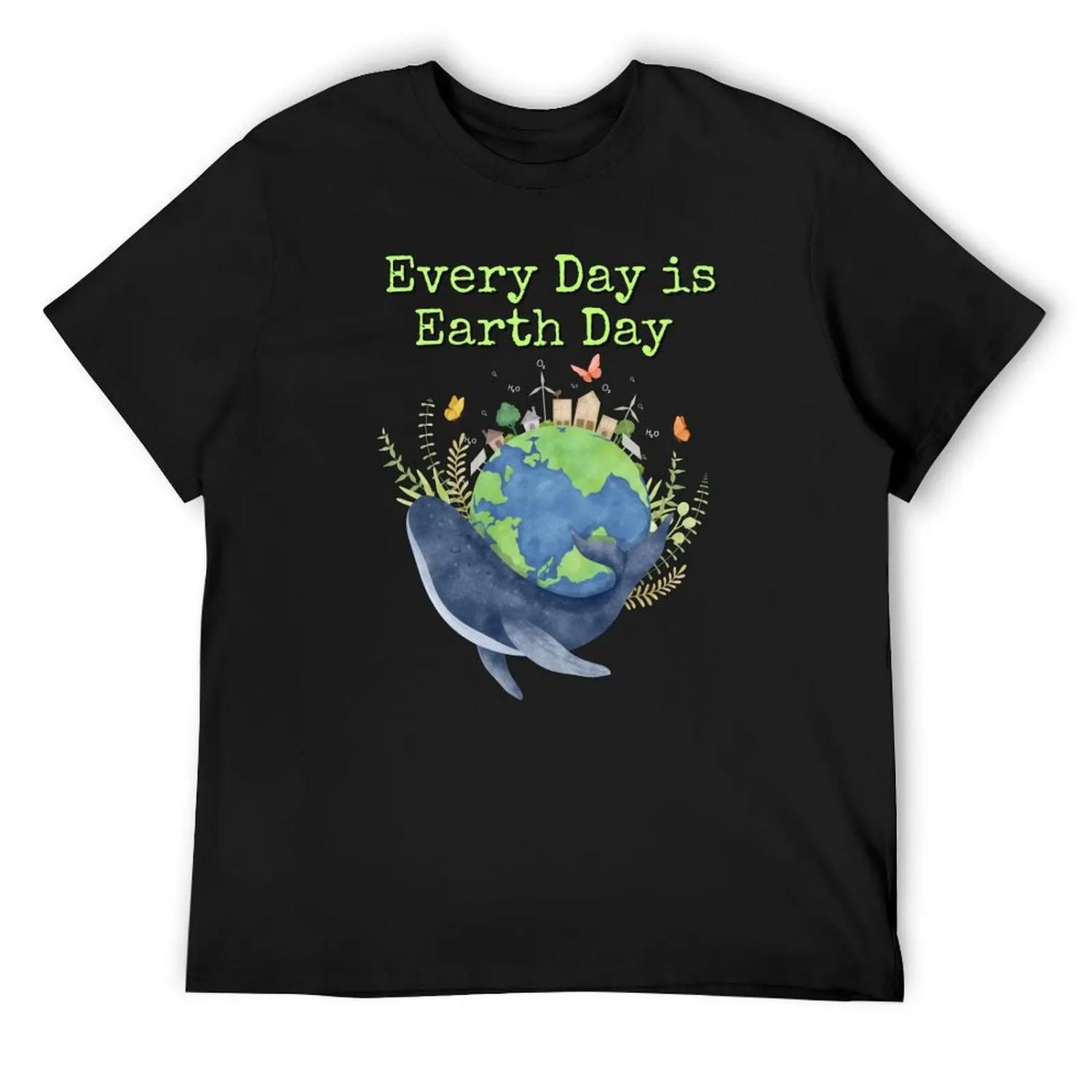 Everyday Is Earth Day Eco-Friendly Environmental Design T-Shirt hippie clothes custom t-shirts custom t shirt clothes for men S