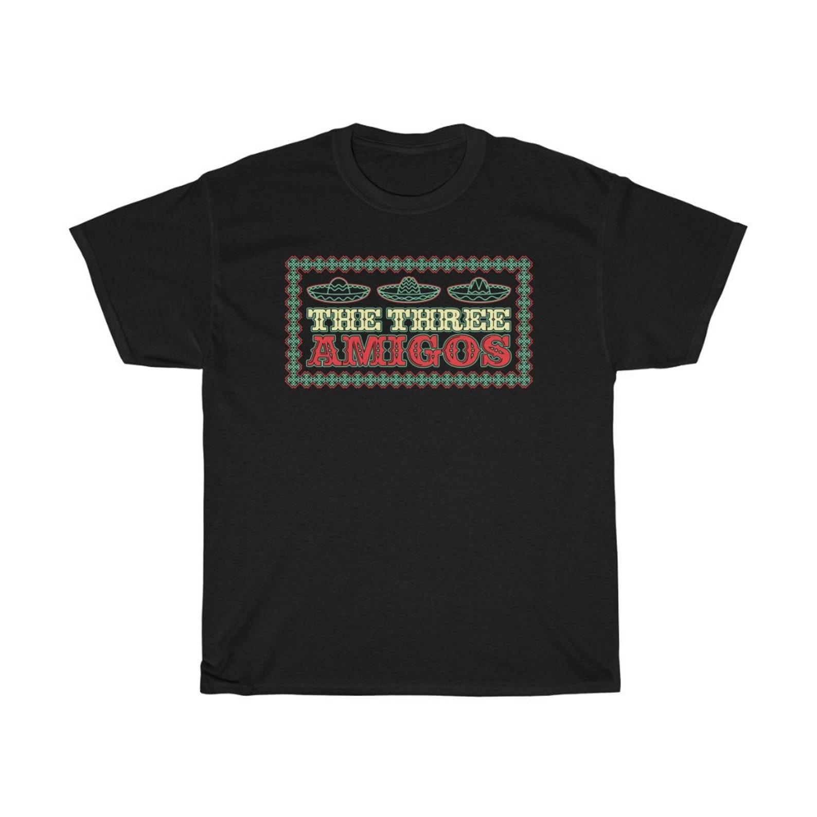 The Three Amigos Funny Great Friends T-Shirt XL