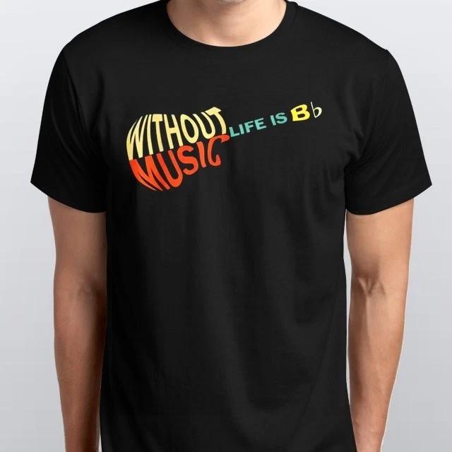 

Without Music Life Would B Flat Unisex 100% Cotton T-shirt Mens Tees Top S M L XL XXL 3 4 XL colours Black 3XL