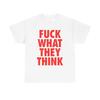 Forget What They Think Graphic T Shirt Mens Womens Tees Top Unisex Heavy Cotton Tee Gift Vintage